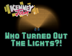 Who Turned Out The Lights?! Image