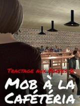 Tractage aux Portes 2: Mob à la Cafétéria Image
