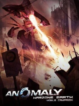 Anomaly Warzone Earth Mobile Campaign Game Cover