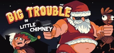 Big Trouble in Little Chimney Image