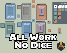 All Work No Dice Image