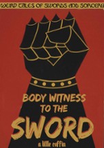 Body Witness to the Sword Image