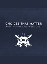 Choices That Matter: And Their Heroes Were Lost Image