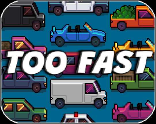 TOO FAST Game Cover