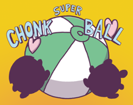 Super Chonk Ball Image