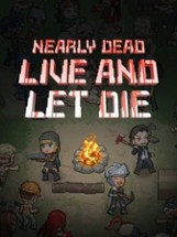 Nearly Dead: Live and Let Die Image