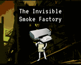 The Invisible Smoke Factory Image