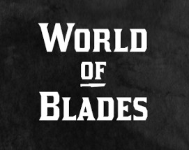World of Blades Image