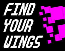 FIND YOUR WINGS Image