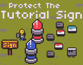 Protect The Tutorial Sign! Image