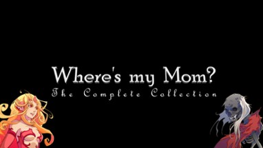 Where's my Mom? - The Complete Collection Image