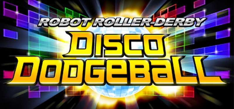 Robot Roller-Derby Disco Dodgeball Game Cover