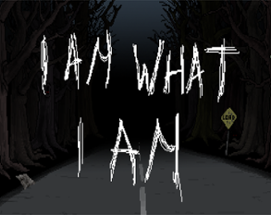 I Am What I Am - Chapter One Image