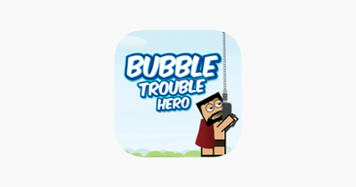 Bubble Trouble Hero Image