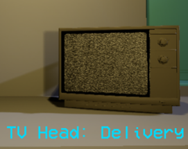 TV Head: Delivery Image