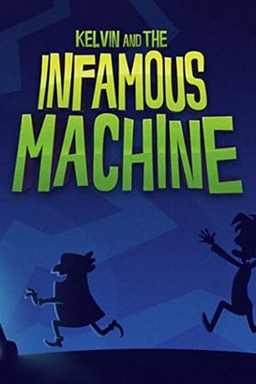 Kelvin and the Infamous Machine Game Cover