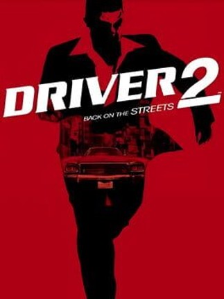 Driver 2: Back on the Streets Game Cover