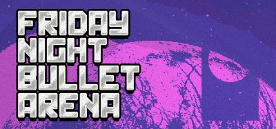 Friday Night Bullet Arena Image