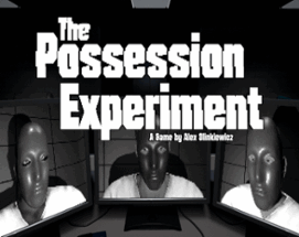 The Possession Experiment [Prototype] Image
