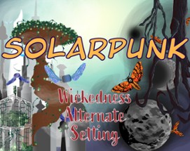 Solarpunk Wickedness Alternate Setting Image