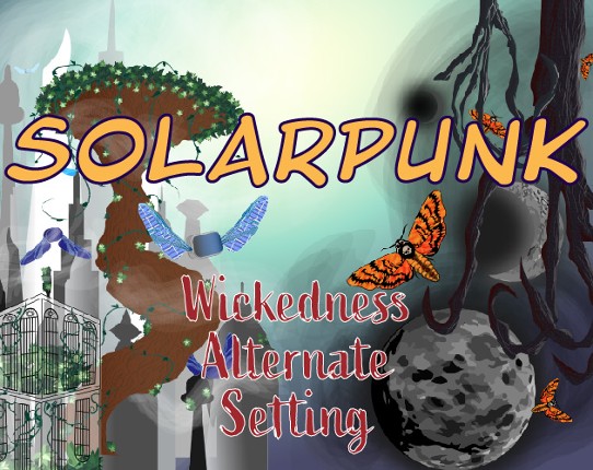 Solarpunk Wickedness Alternate Setting Game Cover