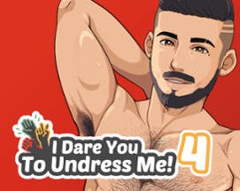 I Dare You To Undress Me! 4 Image