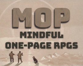 MOP - Mindful One-Page RPGs Image
