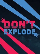 Don't Explode Image