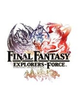 Final Fantasy Explorers-Force Image