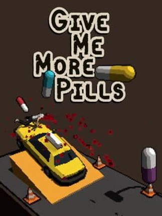 Give Me More Pills Game Cover