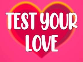 Test Your Love Image