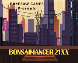 BONSAIMANCER 21XX Image