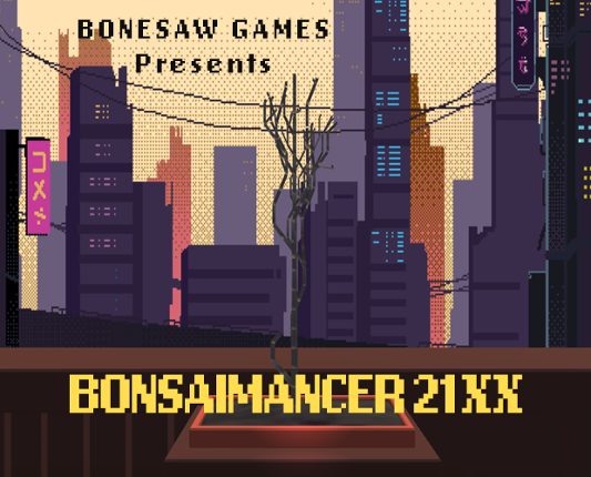 BONSAIMANCER 21XX Game Cover