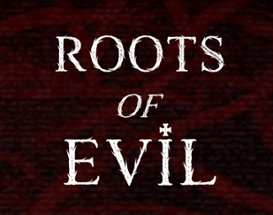 Roots of Evil Image