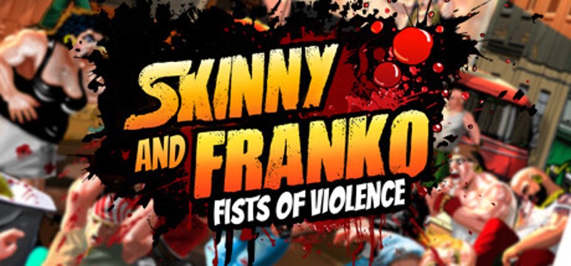 Skinny & Franko: Fists of Violence Game Cover