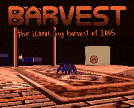 Barvest: The Iconic Bug Harvest of 2005 Image