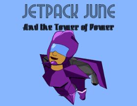 Jetpack June and the tower of power Image