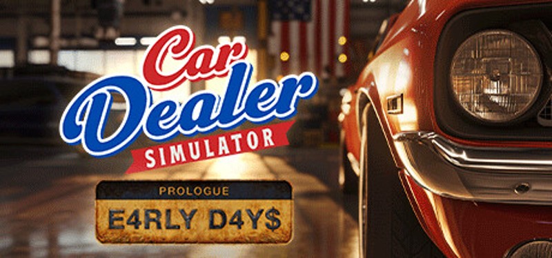 Car Dealer Simulator: Prologue - Early Days Game Cover