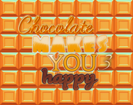 Chocolate makes you happy 3 Image