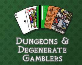 Dungeons & Degenerate Gamblers Image