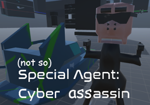 (not so) Special Agent: Cyber Assassin Image