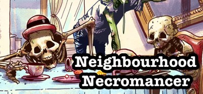 Neighbourhood Necromancer Image