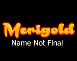 Project Merigold (Name not Final) Image