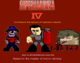 Super Vadimka IV Evil Returns the Horrors of Vadimka's Adventures Image