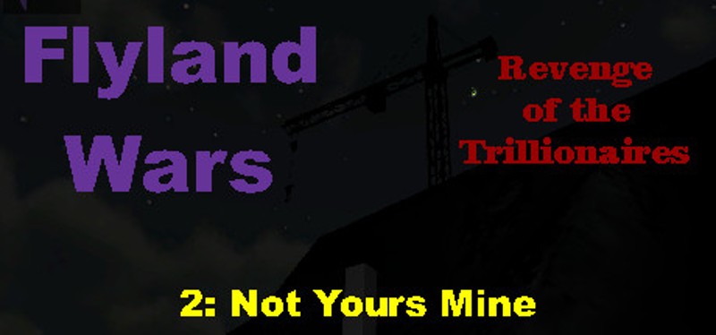 Flyland Wars: 2 Not Yours Mine Game Cover