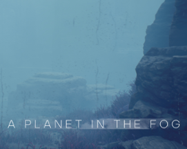 A Planet in the Fog Image
