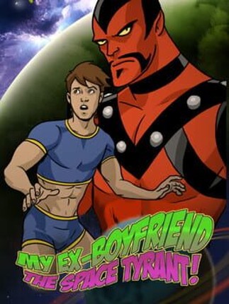 My Ex-Boyfriend the Space Tyrant Game Cover