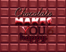 Chocolate makes you happy 6 Image