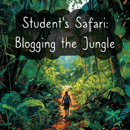 Student's Safari: Blogging the Jungle Game Cover