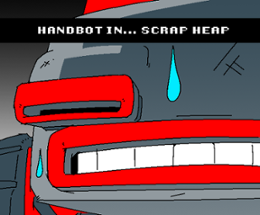 Handbot in... Scrap Heap Image
